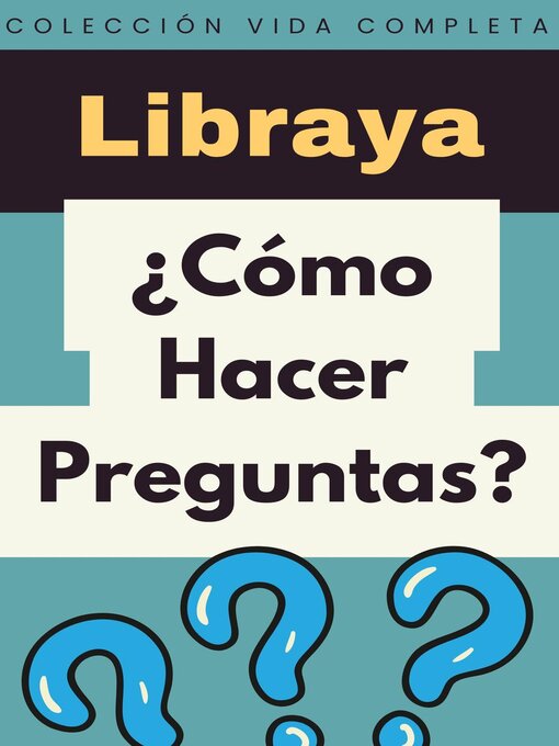 Title details for ¿Cómo Hacer Preguntas? by Libraya - Available